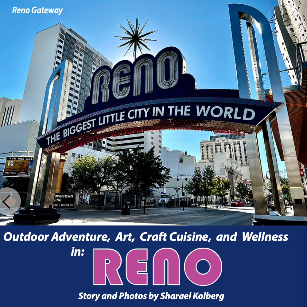Outdoor Adventure, Art, Craft Cuisines and Wellness in Reno, NV